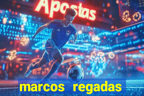 marcos regadas filho fortuna